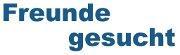 Freunde Gesucht